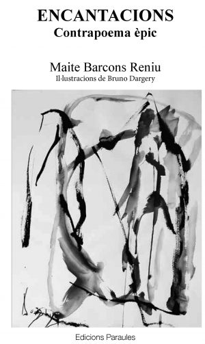 ENCANTACIONS Contrapoema èpic Maite Barcons Reniu