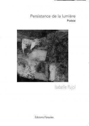 Persistance de la lumière Isabelle Pujol
